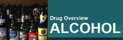 Drug Overview: Alcohol